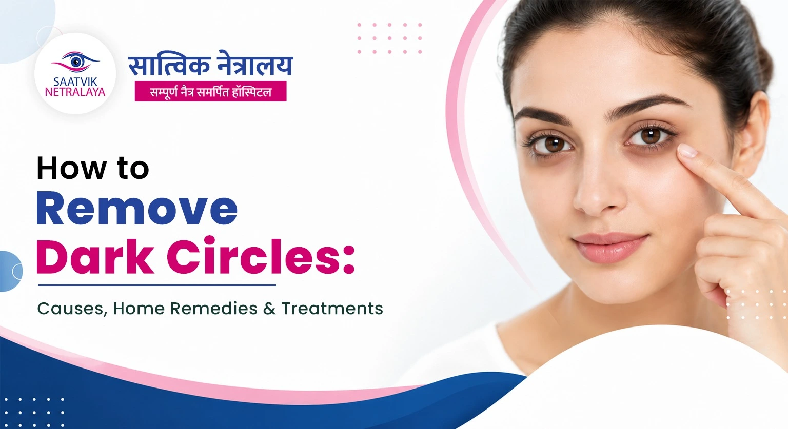 How to Remove Dark Circles: Causes, Home Remedies & Treatments
